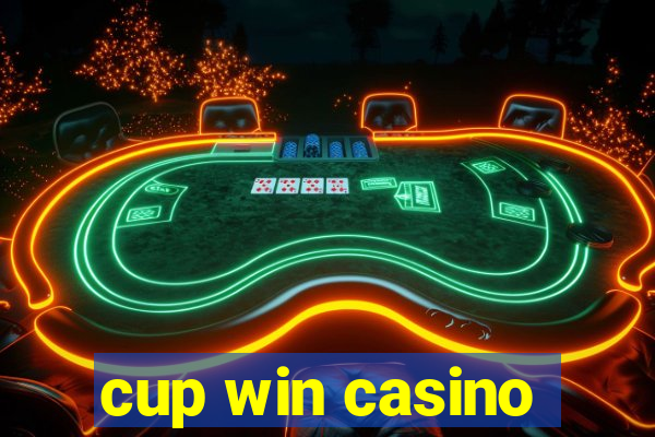 cup win casino